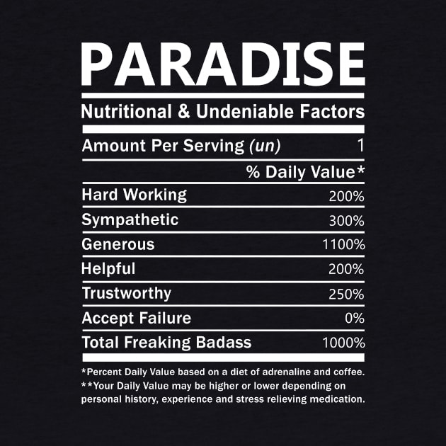 Paradise Name T Shirt - Paradise Nutritional and Undeniable Name Factors Gift Item Tee by nikitak4um